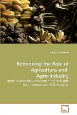 Rethinking the Role of Agriculture and Agro-Industry