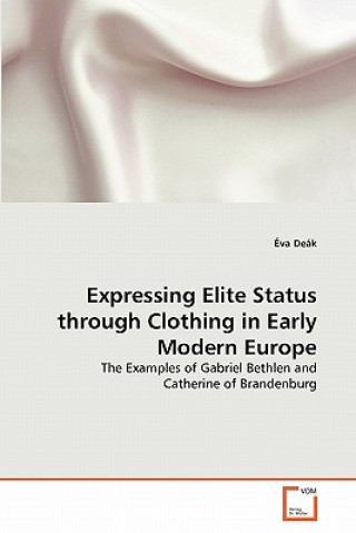 Expressing Elite Status through Clothing in Early Modern Europe