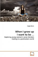 When I grow up I want to be ...