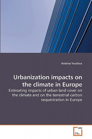 Urbanization impacts on the climate in Europe