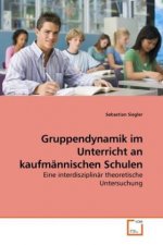 Gruppendynamik im Unterricht an kaufmännischen Schulen