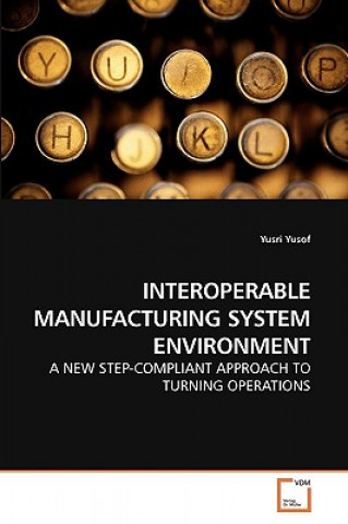 Interoperable Manufacturing System Environment