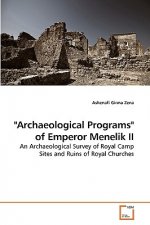 Archaeological Programs of Emperor Menelik II