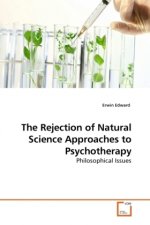 The Rejection of Natural Science Approaches to Psychotherapy