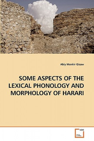 Some Aspects of the Lexical Phonology and Morphology of Harari