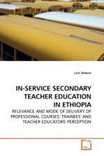 IN-SERVICE SECONDARY TEACHER EDUCATION IN ETHIOPIA