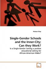 Single-Gender Schools and the Inner-City; Can they Work?