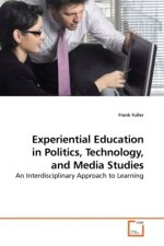 Experiential Education in Politics, Technology, and Media Studies