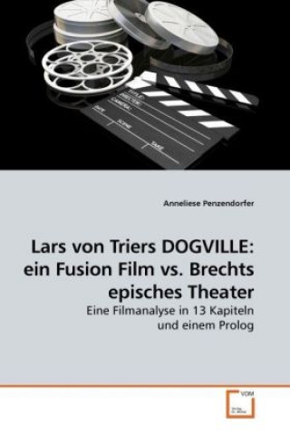 Lars von Triers DOGVILLE: ein Fusion Film vs. Brechts episches Theater