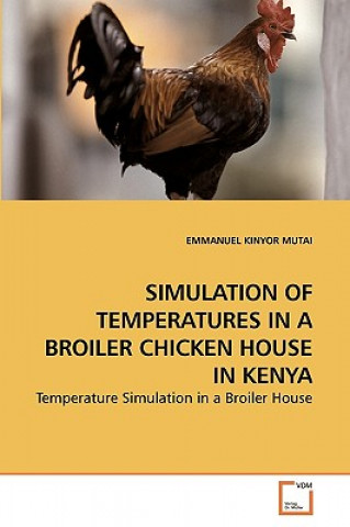 Simulation of Temperatures in a Broiler Chicken House in Kenya