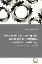 Improving reordering and modeling in statistical machine translation
