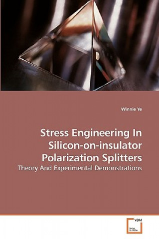 Stress Engineering In Silicon-on-insulator Polarization Splitters