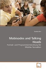 Mobisodes and Talking Heads