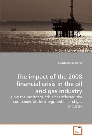 impact of the 2008 financial crisis in the oil and gas industry