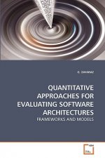 Quantitative Approaches for Evaluating Software Architectures