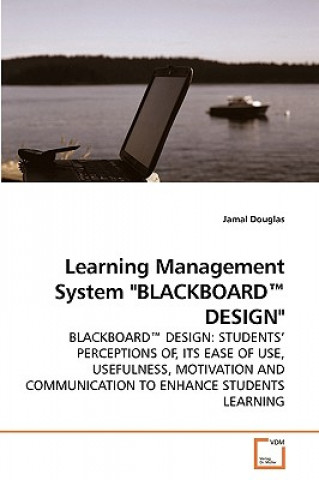 Learning Management System BLACKBOARD(TM) DESIGN