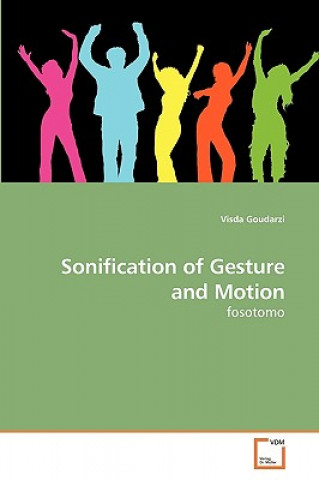 Sonification of Gesture and Motion