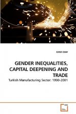 Gender Inequalities, Capital Deepening and Trade
