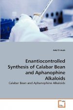 Enantiocontrolled Synthesis of Calabar Bean and Aphanophine Alkaloids