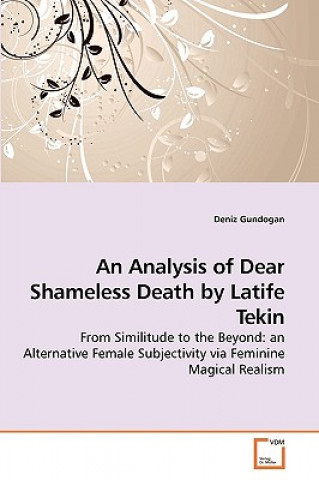 Analysis of Dear Shameless Death by Latife Tekin