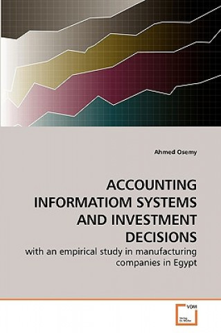 Accounting Informatiom Systems and Investment Decisions