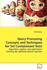 Query Processing Concepts and Techniques for Set Containment Tests