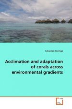 Acclimation and adaptation of corals across environmental gradients