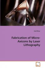 Fabrication of Micro-Axicons by Laser Lithography