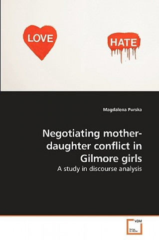 Negotiating mother-daughter conflict in Gilmore girls