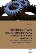 Development and Operational Principle of Grain Stripping Harvester