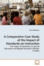 Comparative Case Study of the Impact of Standards on Instruction