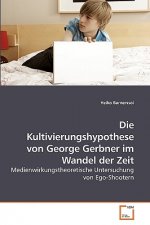 Kultivierungshypothese von George Gerbner im Wandel der Zeit