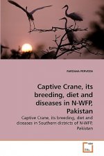 Captive Crane, its breeding, diet and diseases in N-WFP, Pakistan