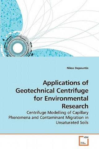 Applications of Geotechnical Centrifuge for Environmental Research