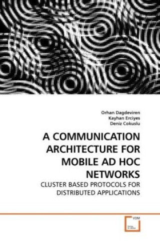 A COMMUNICATION ARCHITECTURE FOR MOBILE AD HOC NETWORKS