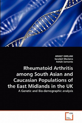 Rheumatoid Arthritis among South Asian and Caucasian Populations of the East Midlands in the UK