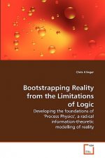Bootstrapping Reality from the Limitations of Logic