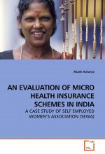 An Evaluation of Micro Health Insurance Schemes in India