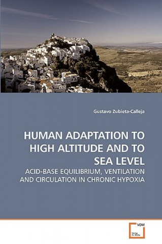 Human Adaptation to High Altitude and to Sea Level