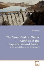 Syrian-Turkish Water Conflict in the Rapprochement Period