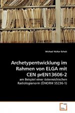 Archetypentwicklung im Rahmen von ELGA mit CEN prEN13606-2