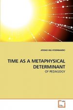 Time as a Metaphysical Determinant