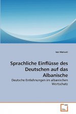 Sprachliche Einflusse des Deutschen auf das Albanische