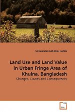 Land Use and Land Value in Urban Fringe Area of Khulna, Bangladesh