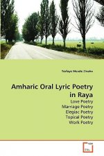 Amharic Oral Lyric Poetry in Raya
