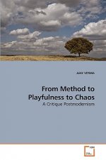 From Method to Playfulness to Chaos