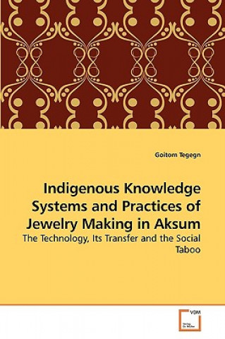 Indigenous Knowledge Systems and Practices of Jewelry Making in Aksum
