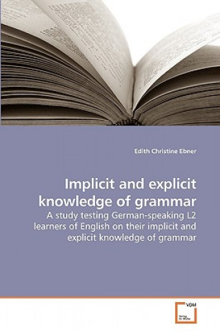 Implicit and explicit knowledge of grammar