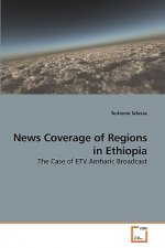 News Coverage of Regions in Ethiopia