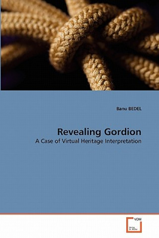 Revealing Gordion